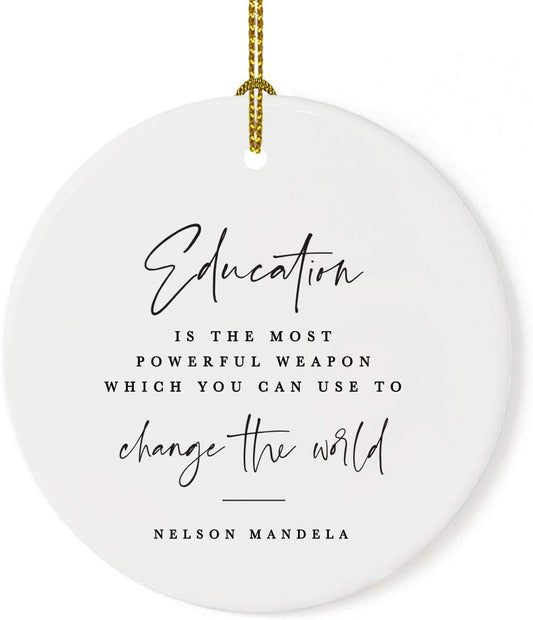 Andaz Press Round Ceramic Porcelain Christmas Tree Ornament for Teacher Thank You Graduation Gift, Education is The Most Powerful Weapon Which You can use to Change The World, Nelson Mandela, 1-Pack