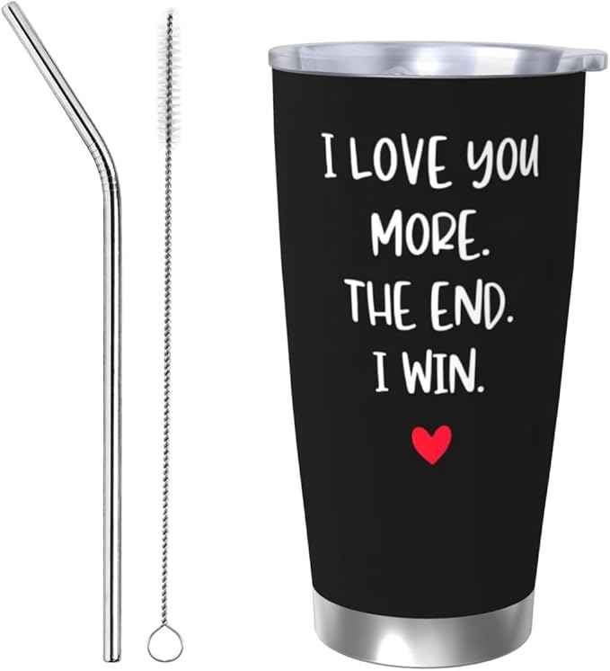 "I Love You More The End Win Black Tumbler with Lid and Straw, Stainless Steel Vacuum Insulated，Romantic Gift For Couples Anniversary Valentine's Day
