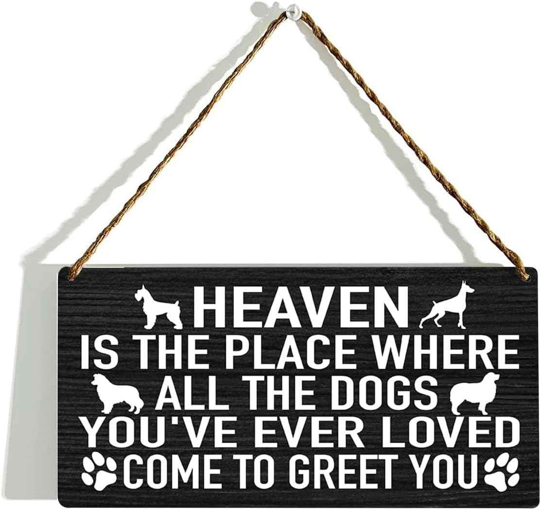 Heaven Is The Place Where All The Dogs You'Ve Ever Loved Come To Greet Your Sign, Dog Memorial Gifts, Pet Loss Gifts, Dog Loss Sympathy Gift, Pet Memorial Gifts, 5x10Inch Wooden Hanging Decor