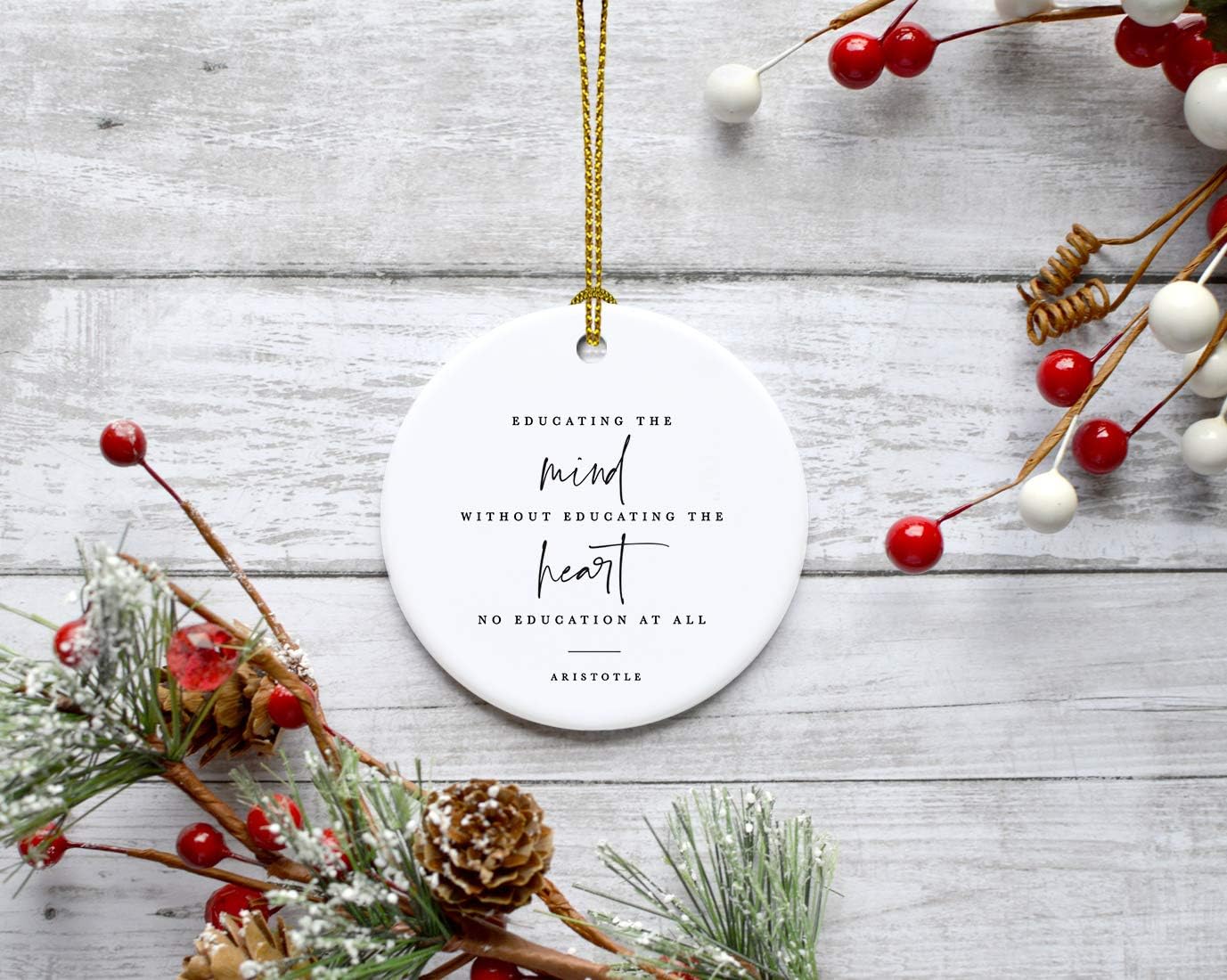 Andaz Press Round Ceramic Porcelain Christmas Tree Ornament for Teacher Thank You Appreciation Graduation Gift, Educating Mind Without Educating The Heart is no Education at All, Aristotle, 1-Pack