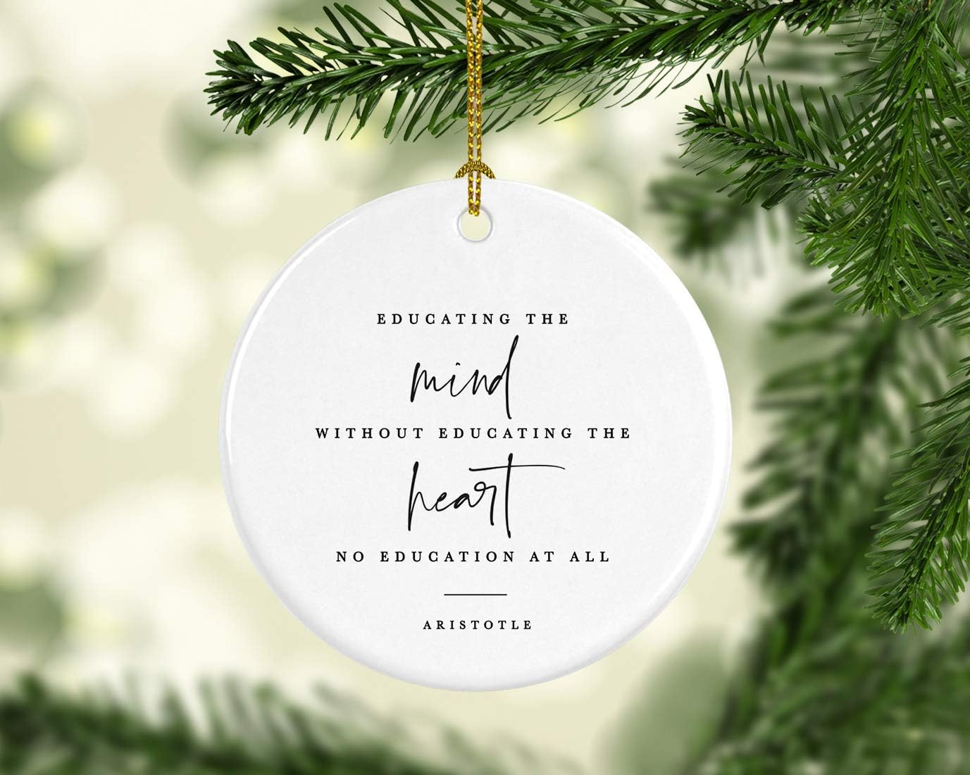 Andaz Press Round Ceramic Porcelain Christmas Tree Ornament for Teacher Thank You Appreciation Graduation Gift, Educating Mind Without Educating The Heart is no Education at All, Aristotle, 1-Pack